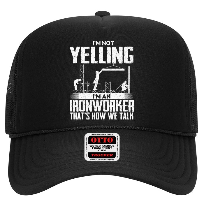 IM Not Yelling IM An Ironworker Rodbuster Ironworking Hat