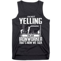 IM Not Yelling IM An Ironworker Rodbuster Ironworking Tank Top
