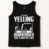 IM Not Yelling IM An Ironworker Rodbuster Ironworking Tank Top