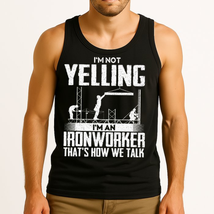 IM Not Yelling IM An Ironworker Rodbuster Ironworking Tank Top
