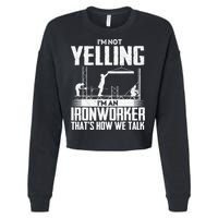 IM Not Yelling IM An Ironworker Rodbuster Ironworking Cropped Pullover Crew