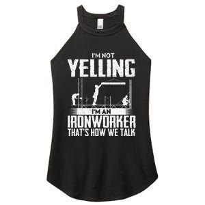 IM Not Yelling IM An Ironworker Rodbuster Ironworking Women’s Perfect Tri Rocker Tank