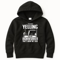 IM Not Yelling IM An Ironworker Rodbuster Ironworking Kids Hoodie
