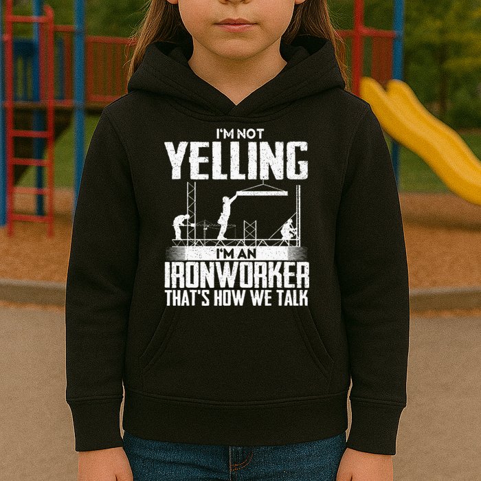 IM Not Yelling IM An Ironworker Rodbuster Ironworking Kids Hoodie