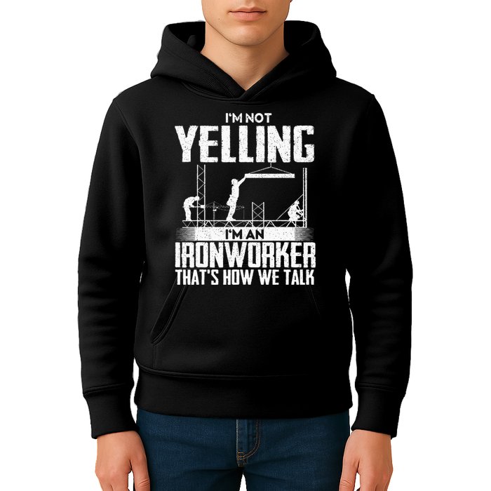 IM Not Yelling IM An Ironworker Rodbuster Ironworking Kids Hoodie