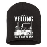 IM Not Yelling IM An Ironworker Rodbuster Ironworking Short Acrylic Beanie