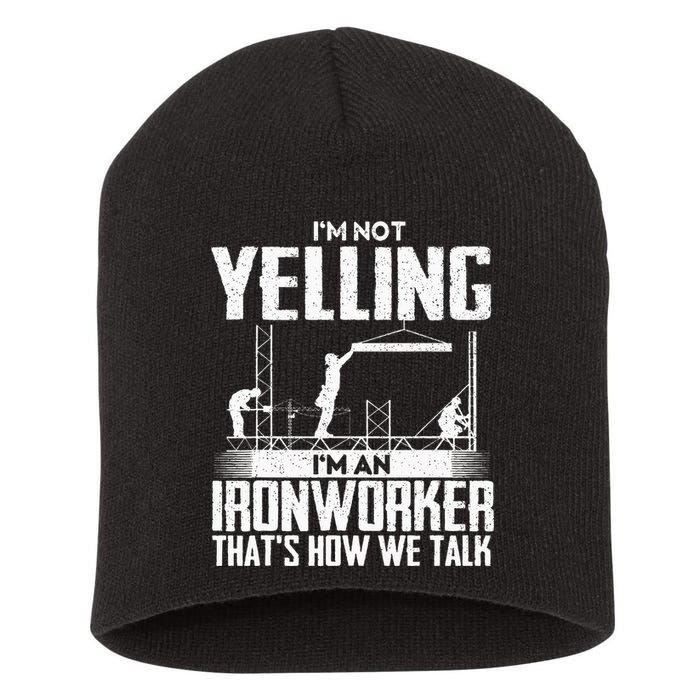 IM Not Yelling IM An Ironworker Rodbuster Ironworking Short Acrylic Beanie