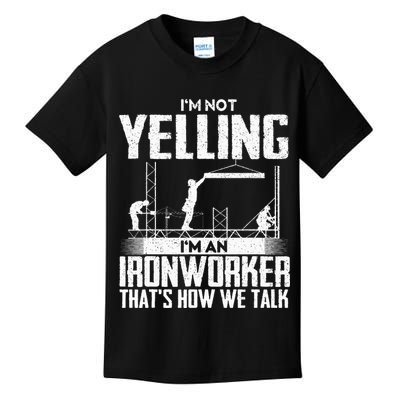 IM Not Yelling IM An Ironworker Rodbuster Ironworking Kids T-Shirt