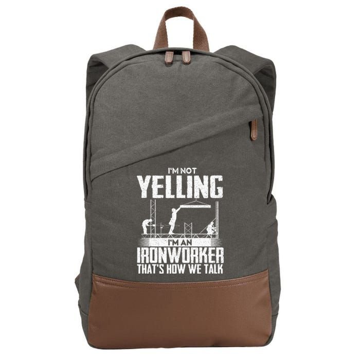 IM Not Yelling IM An Ironworker Rodbuster Ironworking Cotton Canvas Backpack