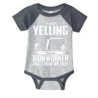 IM Not Yelling IM An Ironworker Rodbuster Ironworking Infant Baby Jersey Bodysuit