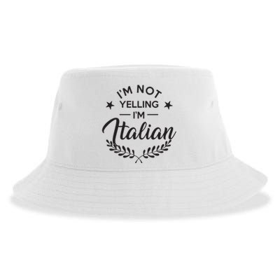 Im Not Yelling Im Italian Sustainable Bucket Hat