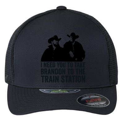 I Need You To Take Brandon To The Train Station Flexfit Unipanel Trucker Cap
