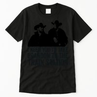 I Need You To Take Brandon To The Train Station Tall T-Shirt