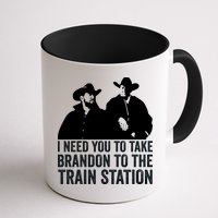 I Need You To Take Brandon To The Train Station Mug