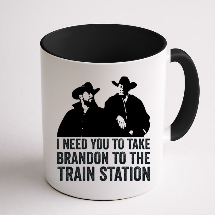 I Need You To Take Brandon To The Train Station Mug