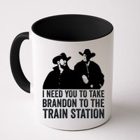 I Need You To Take Brandon To The Train Station Mug