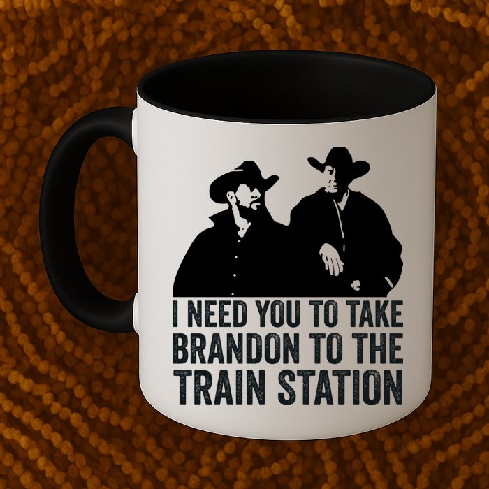 I Need You To Take Brandon To The Train Station Mug