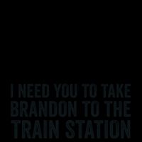 I Need You To Take Brandon To The Train Station Drawstring Bag