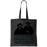 I Need You To Take Brandon To The Train Station Bag