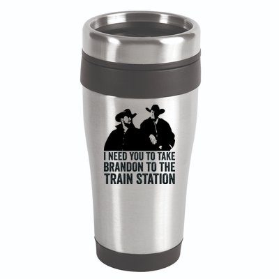 I Need You To Take Brandon To The Train Station 16oz Travel Tumbler