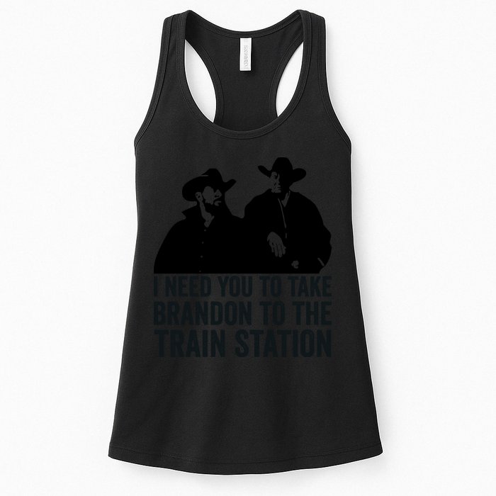 I Need You To Take Brandon To The Train Station Womens Tank Top