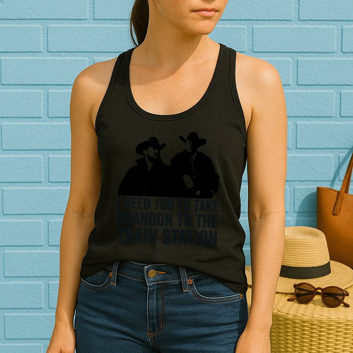 I Need You To Take Brandon To The Train Station Womens Tank Top