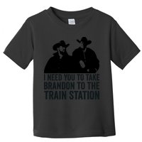 I Need You To Take Brandon To The Train Station Toddler T-Shirt