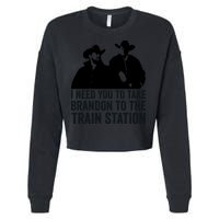 I Need You To Take Brandon To The Train Station Cropped Pullover Crew