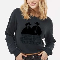 I Need You To Take Brandon To The Train Station Cropped Pullover Crew