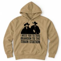 I Need You To Take Brandon To The Train Station Hoodie