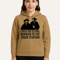 I Need You To Take Brandon To The Train Station Hoodie