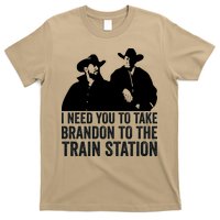 I Need You To Take Brandon To The Train Station T-Shirt