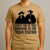 I Need You To Take Brandon To The Train Station T-Shirt