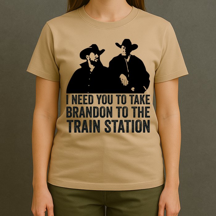 I Need You To Take Brandon To The Train Station T-Shirt