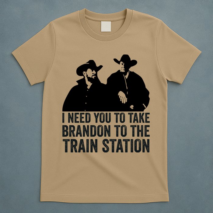 I Need You To Take Brandon To The Train Station T-Shirt