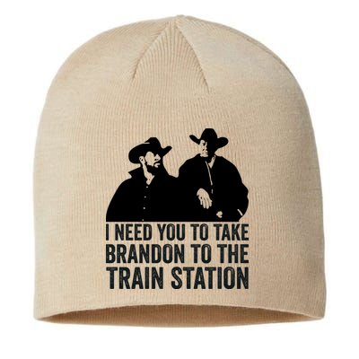 I Need You To Take Brandon To The Train Station Sustainable Beanie