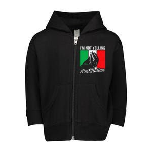 IM Not Yelling IM Italian Saying Italia Funny Italian Toddler Zip Fleece Hoodie