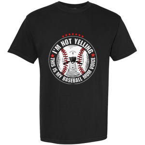 I'm not yelling this is my baseball mom voice Garment-Dyed Heavyweight T-Shirt