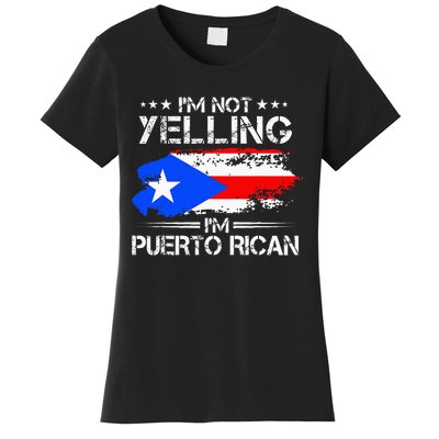 IM Not Yelling IM Puerto Rican Pride Puerto Rico Women's T-Shirt