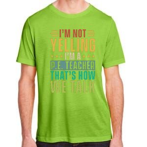 I'm Not Yelling I'm A P Adult ChromaSoft Performance T-Shirt