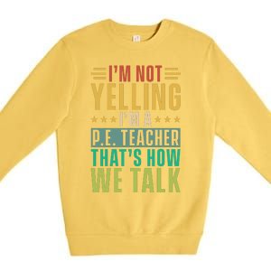 I'm Not Yelling I'm A P Premium Crewneck Sweatshirt