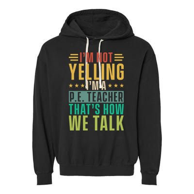 I'm Not Yelling I'm A P Garment-Dyed Fleece Hoodie