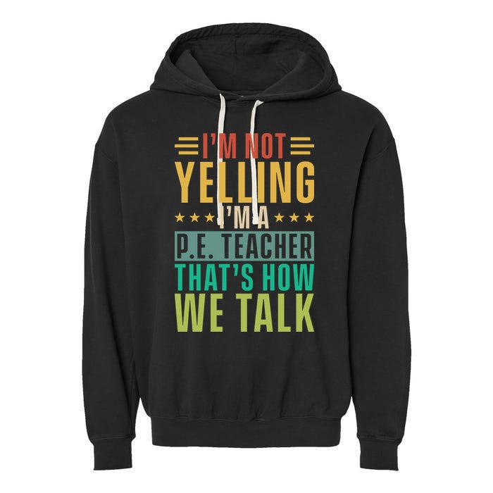 I'm Not Yelling I'm A P Garment-Dyed Fleece Hoodie