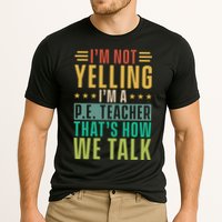 I'm Not Yelling I'm A P Performance Shirt