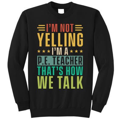 I'm Not Yelling I'm A P Sweatshirt