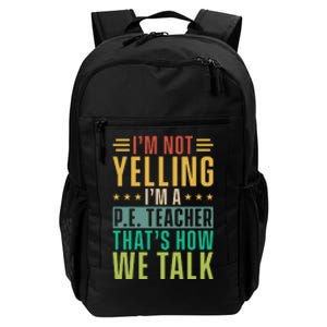 I'm Not Yelling I'm A P Daily Commute Backpack