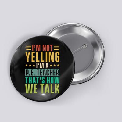I'm Not Yelling I'm A P Button