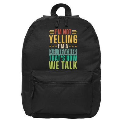 I'm Not Yelling I'm A P 16 in Basic Backpack
