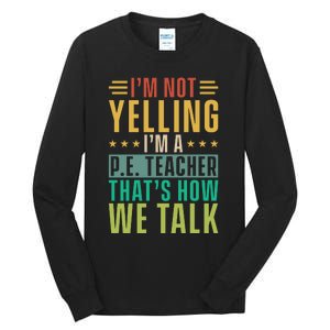 I'm Not Yelling I'm A P Tall Long Sleeve T-Shirt