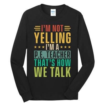 I'm Not Yelling I'm A P Tall Long Sleeve T-Shirt